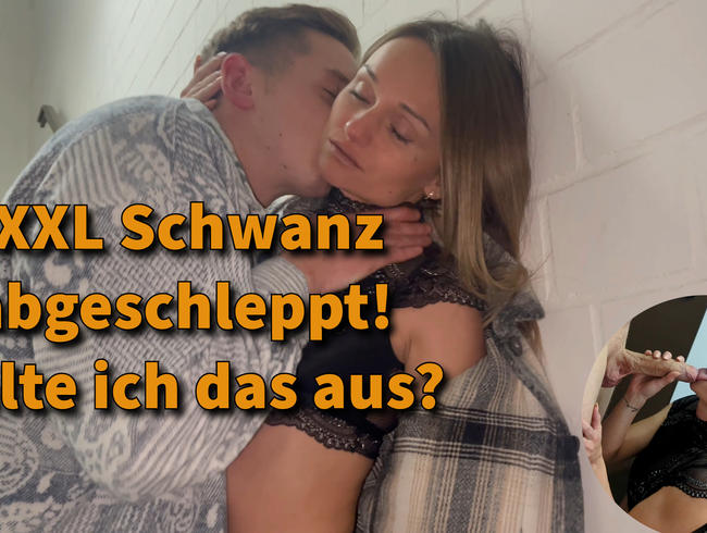 XXL Schwanz abgeschleppt! Halte ich das aus?